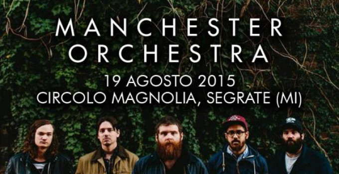 IL TOUR EUROPEO DEI MANCHESTER ORCHESTRA PARTIRA’ DA MILANO!
