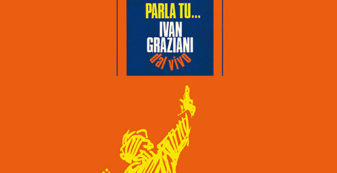 IVAN GRAZIANI - PARLA TU (Live)