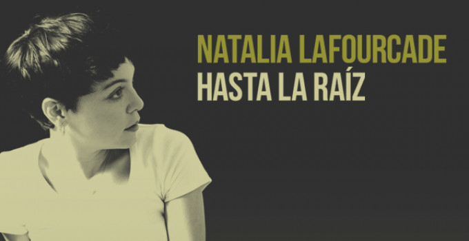 Natalia Lafourcade album Hasta La Raíz