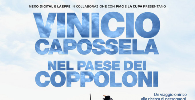 "VINICIO CAPOSSELA - NEL PAESE DEI COPPOLONI" arriva nei cinema