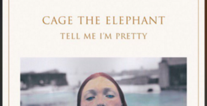 If u think i m pretty песня. Cage the Elephant tell me i'm pretty. Cage the Elephant фото. Cage the Elephant tell me i'm pretty кто на обложке. Cage the Elephant Жанр.
