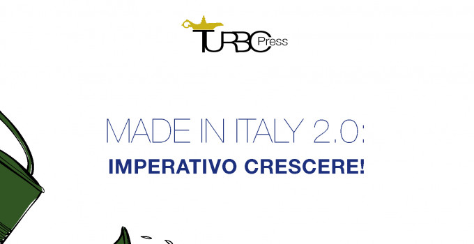 MADE IN ITALY 2.0: IMPERATIVO CRESCERE! è il libro destinato a diventare un "cult" fra i manager italiani