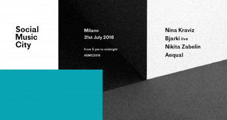 Social Music City w/ Nina Kraviz, Bjarki live, Nikita Zabelin, Aequal