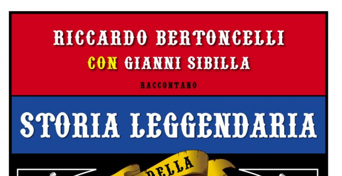 E' in libreria “STORIA LEGGENDARIA DELLA MUSICA ROCK” di RICCARDO BERTONCELLI e GIANNI SIBILLA