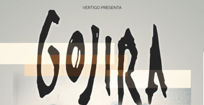 Vertigo presenta:  GOJIRA: data unica italiana