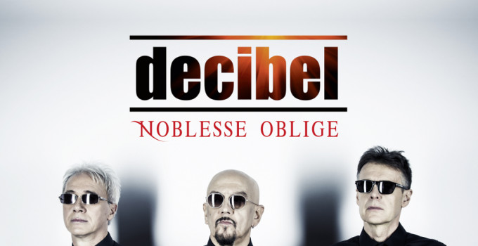 DECIBEL, è uscito il nuovo album NOBLESSE OBLIGE