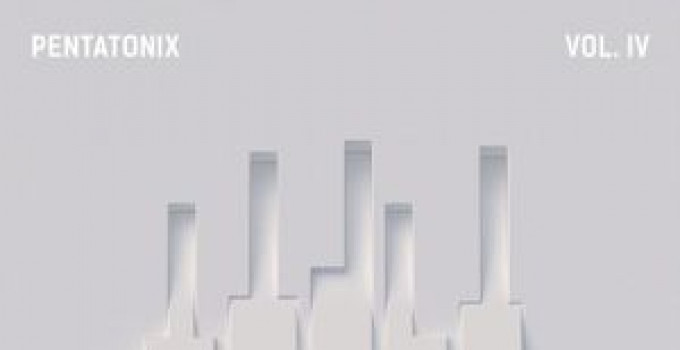 Pentatonix -   “PTX VOL. IV – CLASSICS”