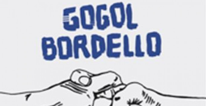 Gogol Bordello - “Seekers and Finders”