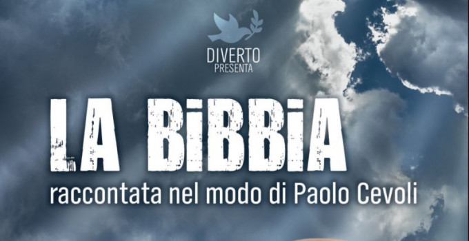 Arriva nei teatri italiani "LA BIBBIA - RACCONTATA NEL MODO DI PAOLO CEVOLI"!