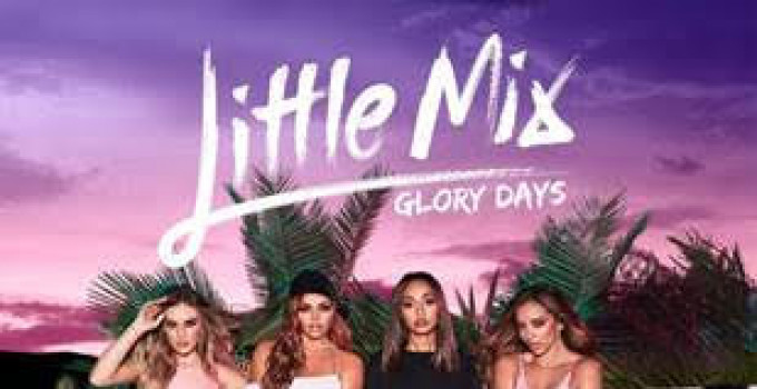 Tornano le Little Mix con la platinum edition di "Glory Days"