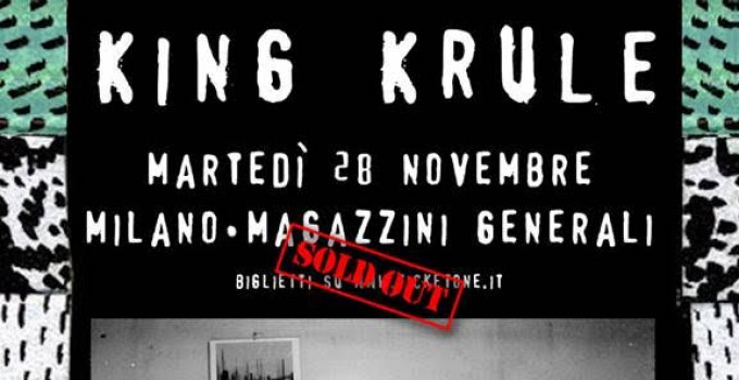 KING KRULE - SOLD OUT L'UNICA DATA ITALIANA DELL'ARTISTA A MILANO