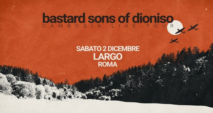 The Bastard Sons of Dioniso | Largo