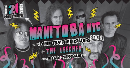 Manitoba NYC (Ex-Dictators NYC) + The Leeches | Serraglio Milano