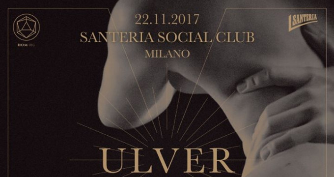 ULVER dal vivo a Santeria Social Club