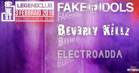 Fake Idols, Beverly Killz, Electroadda at Legend Club Milano