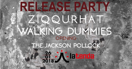 Ziqqurhat & Walking Dummies release show w/The Jackson Pollock