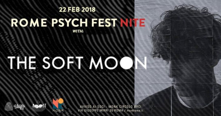 Rome Psych Fest Nite with: The SOFT MOON // MONK