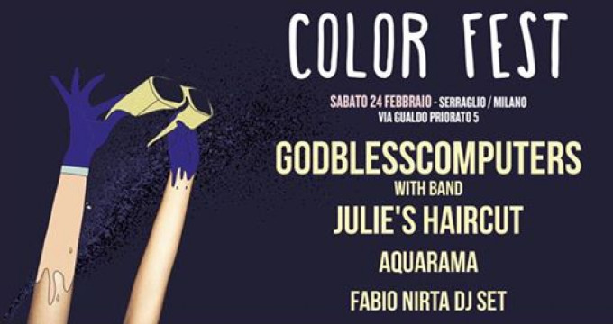 GODBLESSCOMPUTERS (w/band) + JULIE'S HAIRCUT + Aquarama @Color Fest- Milano