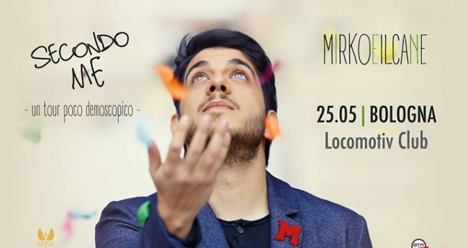 Mirkoeilcane - Secondo me tour - 25.05 Bologna