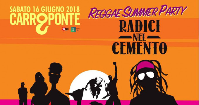 Carroponte Reggae Summer Party | Radici nel Cemento