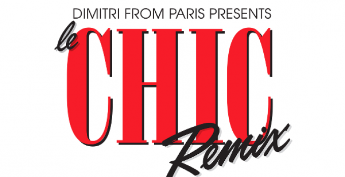 'Dimitri From Paris presents Le CHIC Remix', l'8 giugno arriva un doppio album del dj francese dedicato alla Disco