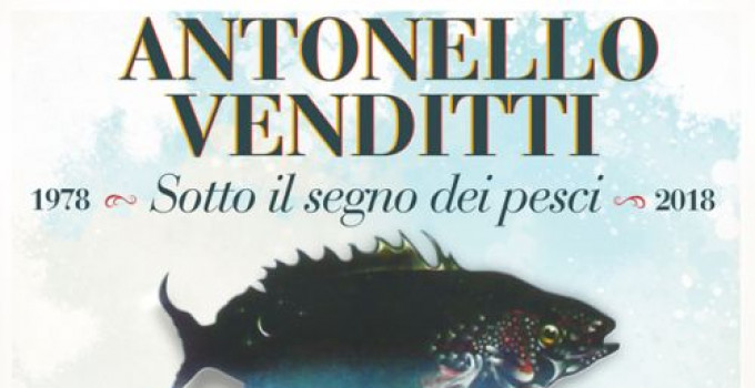 ANTONELLO VENDITTI: il 23 settembre all'Arena di Verona l'imperdibile concerto "SOTTO IL SEGNO DEI PESCI 2018"