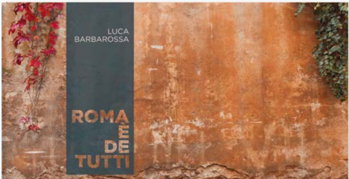 GIOVEDÌ 17 MAGGIO a ROMA  LUCA BARBAROSSA presenta il vinile del suo ultimo album “ROMA È DE TUTTI” con FRANCESCO DE GREGORI