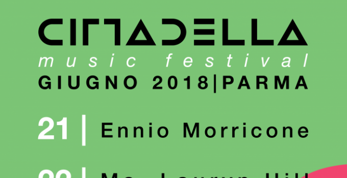 Al via domani il Cittadella Music Festival di Parma con Ennio Morricone, Ms. Lauryn Hill, Apparat, 2manyDJs e Digitalism