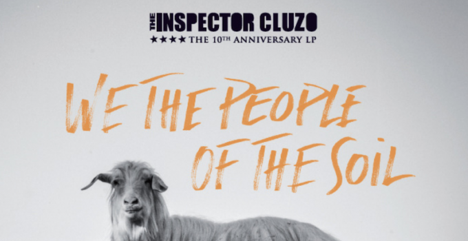 THE INSPECTOR CLUZO  WE, THE PEOPLE OF THE SOIL è il nuovo album disponibile dal 26 ottobre via Caroline International