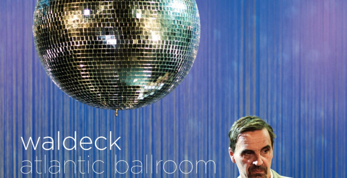 Waldeck - Atlantic Ballroom