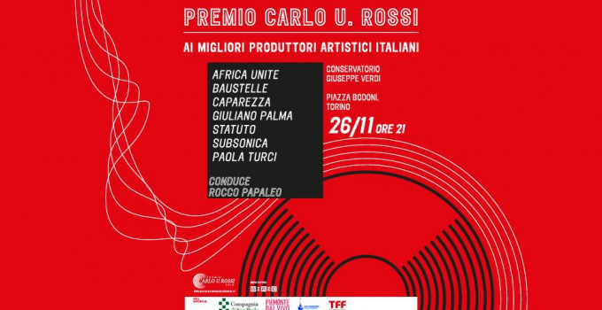 PREMIO CARLO U. ROSSI - TANTISSIMI GLI OSPITI Lunedì 26 novembre, ore 21 Conservatorio Giuseppe Verdi, Piazza Bodoni, Torino