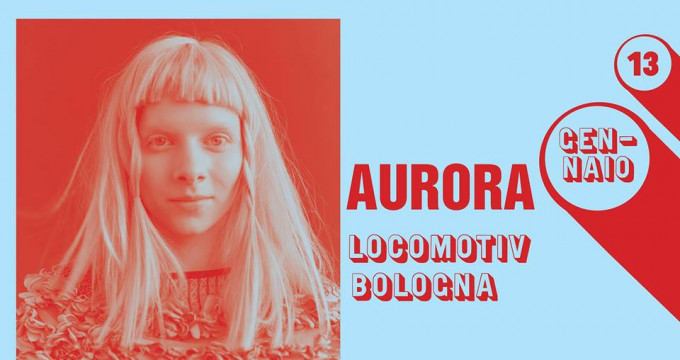 Aurora live at Locomotiv Club | Bologna