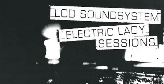 LCD Soundsystem pubblica "Electric Lady Sessions" in doppio vinile l'8 febbraio