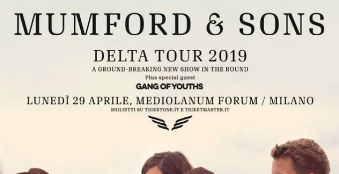 MUMFORD & SONS­: GANG OF YOUTHS special guest dell'UNICA DATA ITALIANA della band