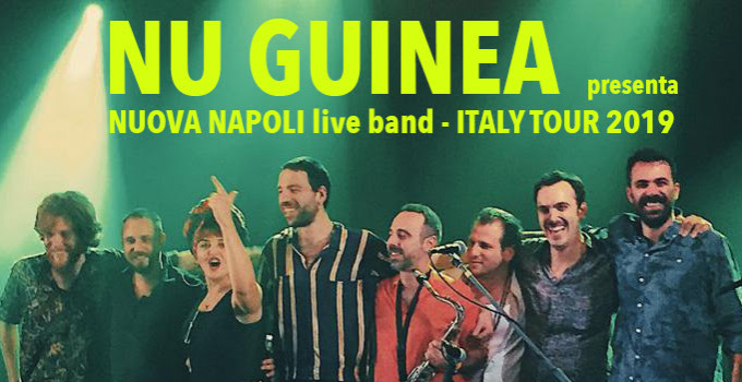 NU GUINEA: le prime nuove date per "NUOVA NAPOLI Live Band ITALY TOUR 2019"