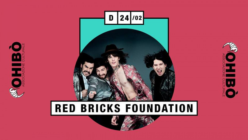 Red Bricks Foundation @Ohibò - 24/02/2019 - Milano ...