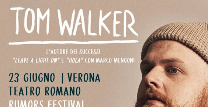 TOM WALKER in Italia a giugno con il nuovo “What A Time To Be Alive”
