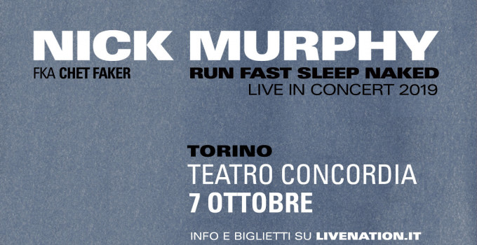 NICK MURPHY FKA CHET FAKER: annunciata l'unica data italiana. L'album "Run Fast Sleep Naked" esce ad aprile.