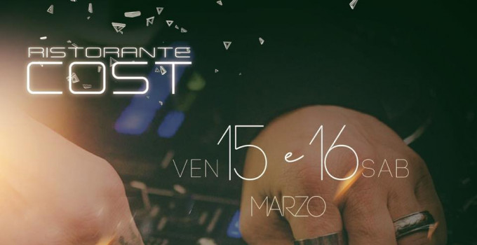 Cost Milano: dinner show & dj set il 15 e il 16 marzo