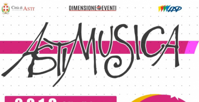 Astimusica 2019: il Comune di Asti annuncia i primi nomi per la 24^ edizione del festival che si terrà dal 3 al 14 luglio