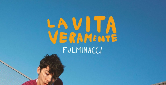 FULMINACCI: arriva martedì 9 aprile il suo album d’esordio “LA VITA VERAMENTE”!