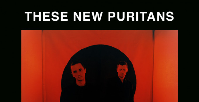 THESE NEW PURITANS: due imperdibili date italiane per presentare il nuovo album ‘Inside The Rose’, fuori dal 22 marzo