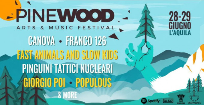 PINEWOOD FESTIVAL - 28/29 giugno Aquila - annunciati nuovi protagonisti