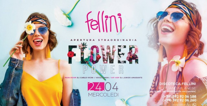Fellini Pogliano Milanese: il 24/04 Flower Power e il 30/4... Apertura Straordinaria!