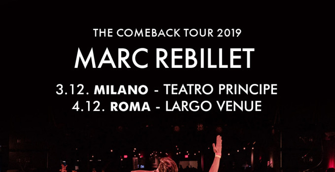 MARC REBILLET: annunciati due straordinari concerti a Milano e Roma