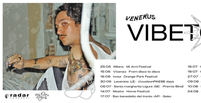 VENERUS: annunciate le date del VIBE TOUR SUMMER EDITION per presentare il nuovo EP Love Anthem