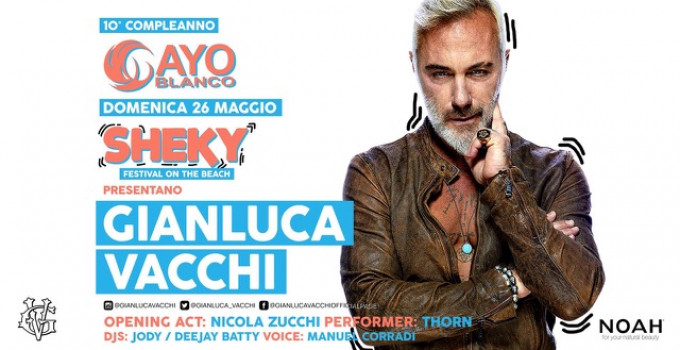26/5 Gianluca Vacchi & Sheky Festival fanno muovere Cayo Blanco - Sottomarina (VE) per il 10° compleanno