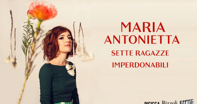 Maria Antonietta • Sette Ragazze Imperdonabili