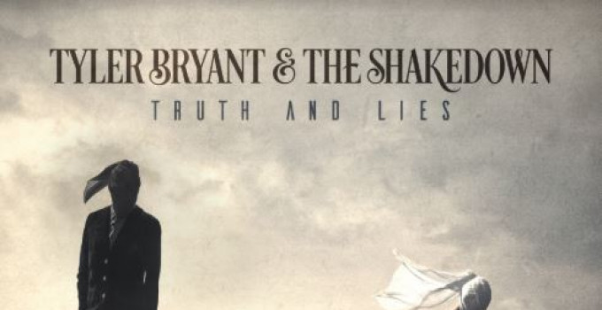 TYLER BRYANT & THE SHAKEDOWN ANNUNCIANO IL NUOVO ALBUM "TRUTH & LIES" IN USCITA IL 28 GIUGNO