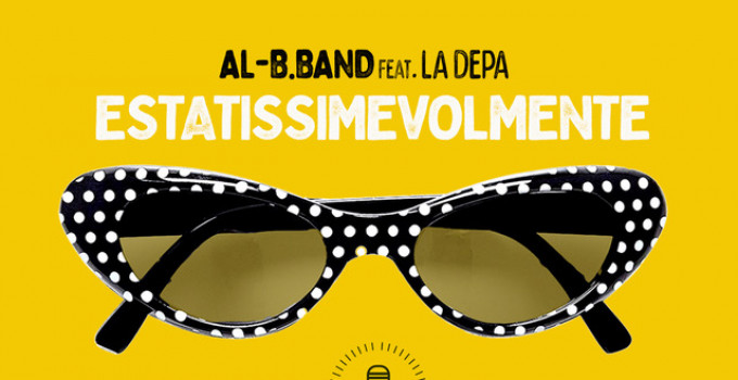 Al-B.Band feat. La Depa, è il turno di Estatissimevolmente